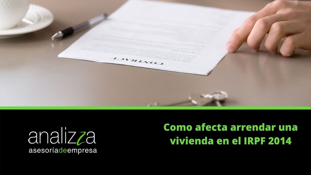 como afecta arrendar una vivienda en el irpf