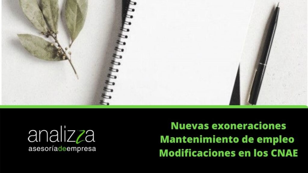 Nuevas exoneraciones Mantenimiento de empleo Modificaciones en los CNAE