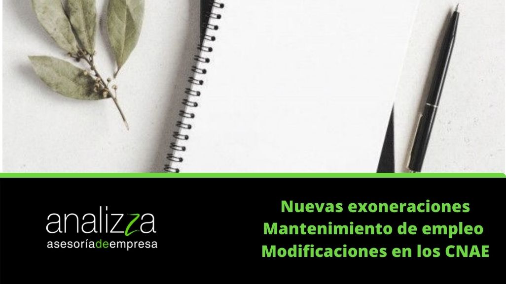 Nuevas exoneraciones Mantenimiento de empleo Modificaciones en los CNAE
